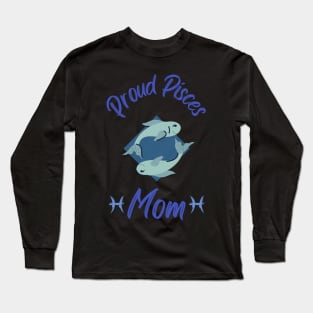 Proud Pisces Mom Astrology Zodiac Long Sleeve T-Shirt